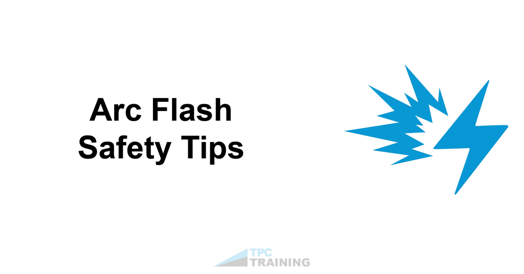 Arc Flash Safety Tips TPC Training